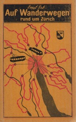 Auf Wanderwegen rund um Zürich. Von Endstation zu Endstation der …