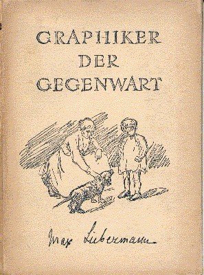 Max Liebermann. Graphiker der Gegenwart.