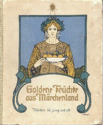 Goldne Früchte aus Märchenland. Märchen für jung und alt. Mit …