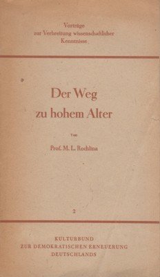 Der Weg zu hohem Alter. Stenogramm eines öffentlichen Vortrages der …