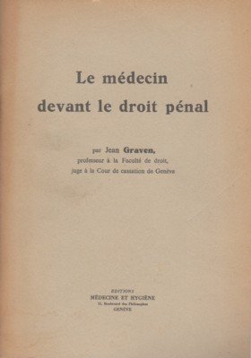 Le médecin devant le droit pénal.