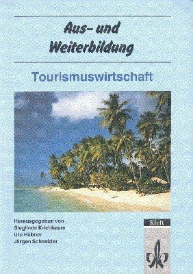 Aus- und Weiterbildung: Tourismuswirtschaft. hrsg. von .