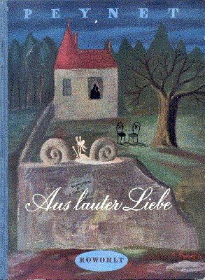 Aus lauter Liebe. Ein Bilderbuch für zärtliche Leute.