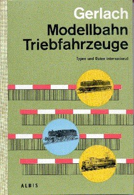Modellbahn-Triebfahrzeuge - Typen und Daten international.