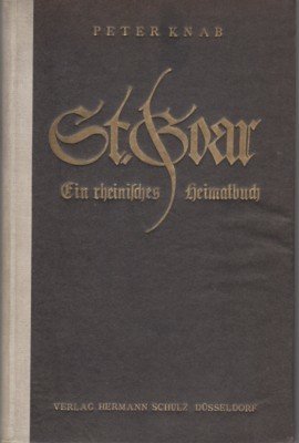 St. Goar. Ein rheinisches Heimatbuch. Nach den Werken von Alexander …