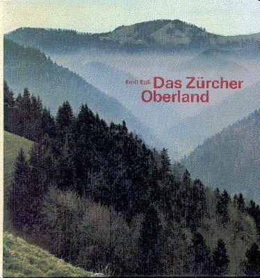 Das Zürcher Oberland. Beitrag zur Geschichte seiner Landschaft und seiner …