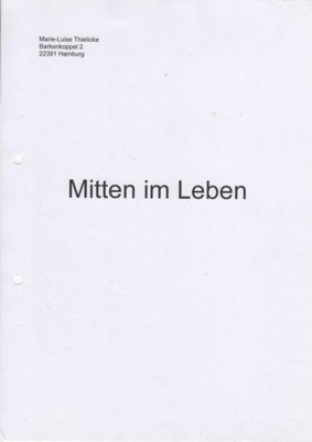 Mitten im Leben.