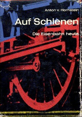 Auf Schienen. Die Eisenbahn heute.