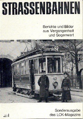 Strassenbahnen. Berichte und Bilder aus Vergangenheit und Gegenwart.