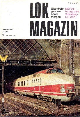 Lok Magazin, 87, November/Dezember 1977. Eisenbahn gestern, heute, morgen.