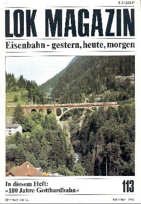 Lok Magazin, 113, März/April 1982. Eisenbahn gestern, heute, morgen.