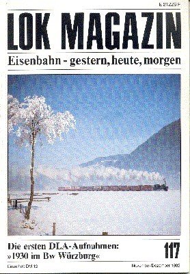 Lok Magazin, 117, November/Dezember 1982. Eisenbahn gestern, heute, morgen.