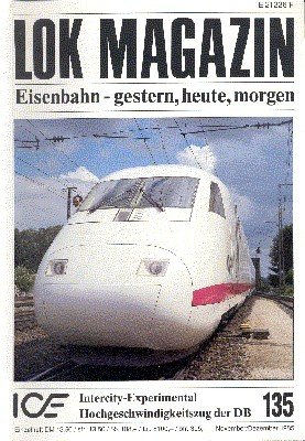 Lok Magazin, 135, November/Dezember 1985. Eisenbahn gestern, heute, morgen.