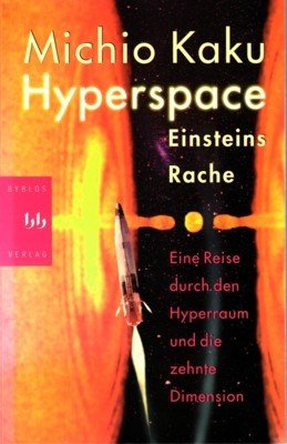 Hyperspace : eine Reise durch den Hyperraum und die zehnte …