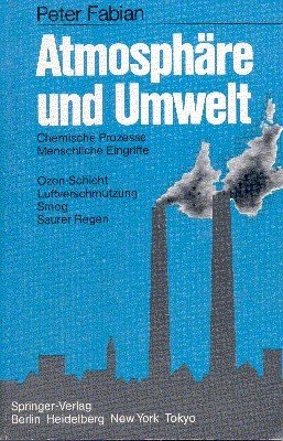 Atmosphäre und Umwelt : chem. Prozesse, menschl. Eingriffe , Ozon-Schicht, …