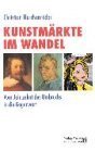Kunstmärkte im Wandel : vom Jahrzehnt des Umbruchs in die …