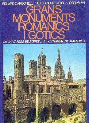 Grans monuments romànics i gòtics. De Sant Pere de Rodes …