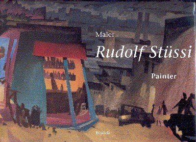 Rudolf Stüssi : Maler. [Übers.: Hubertus von Gemmingen].