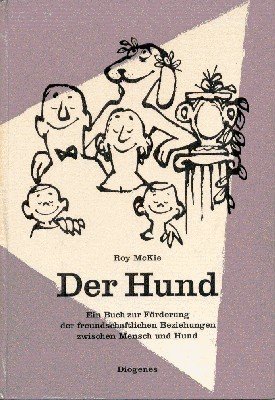 Der Hund. Ein Buch zur Förderung der freundschaftlichen Beziehungen zwischen …