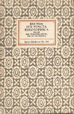 Sex Puncta Theosophica oder von den Sechs theosphischen Punkten hoe …