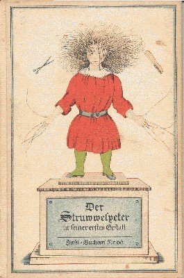 Der Struwwelpeter oder lustige Geschichten und drollige Bilder.