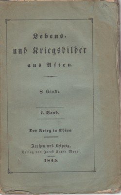 Der Krieg in China, nach geschichtlichen Mittheilungen der Brittischen Offiziere …