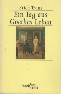 Ein Tag aus Goethes Leben : acht Studien zu Leben …