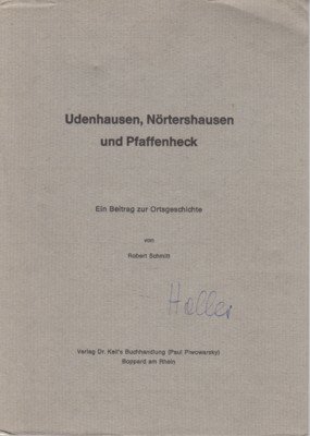 Udenhausen, Nörtershausen und Pfaffenheck. Ein Beitrag zur Ortsgeschichte. Bopparder Beiträge …