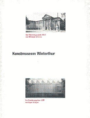 Kunstmuseum Winterthur : das Museumsgebäude 1915 von Rittmeyer & Furrer, …