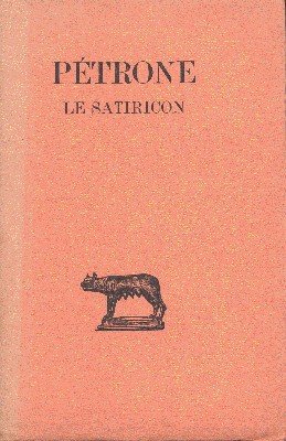 Pétrone. Le Satiricon. Texte établi et traduit par Alfred Ernout.