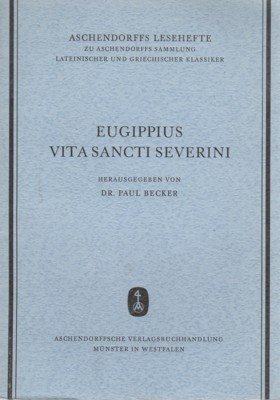 Eugippius Vita Sancti Severini. Aschendorffs Lesehefte zu Aschendorffs Sammlung lateinischer …