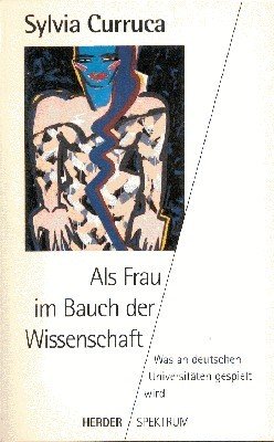 Als Frau im Bauch der Wissenschaft : was an deutschen …