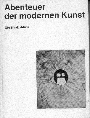 Abenteuer der modernen Kunst. Von der werdenden Einheit der Welt …