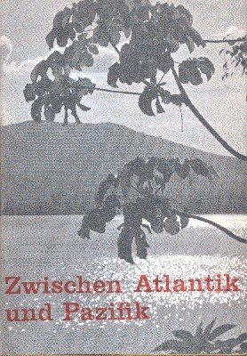 Zwischen Atlantik und Pazifik. Streifzüge durch Zentralamerika.
