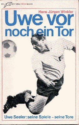 Uwe vor - noch ein Tor. Seine Spiele - seine …