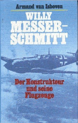 Willy Messerschmitt : d. Konstrukteur u. seine Flugzeuge. [Übers. u. …