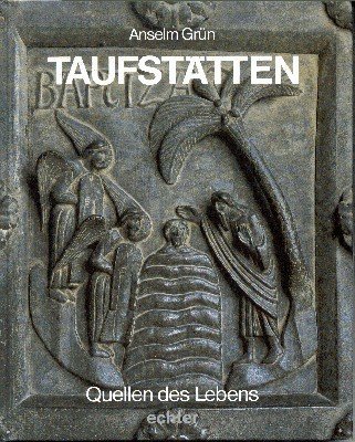 Taufstätten : Quellen d. Lebens. Mit e. kunsthistor. Beitr. von …