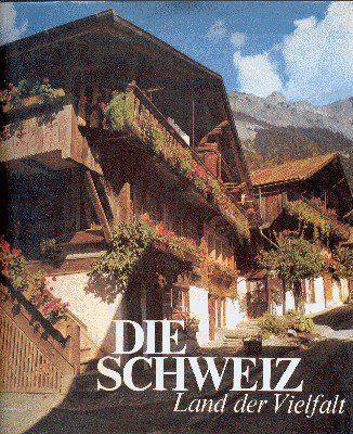 Die Schweiz. Land der Vielfalt.