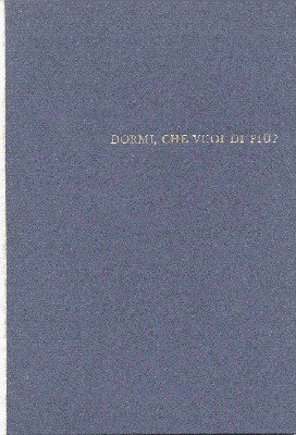 Dormi, che vuoi di più?