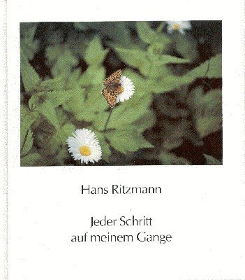 Jeder Schritt auf meinem Gange.