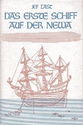 Das erste Schiff auf der Newa. Aus dem Holländischen übersetzt …