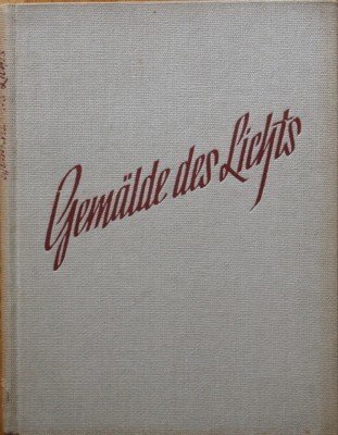 Gemälde des Lichts. Meisterwerke der Lichtbildkunst.