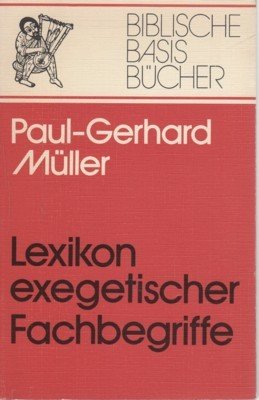 Lexikon exegetischer Fachbegriffe. Biblische Basis-Bücher ; Bd. 1.