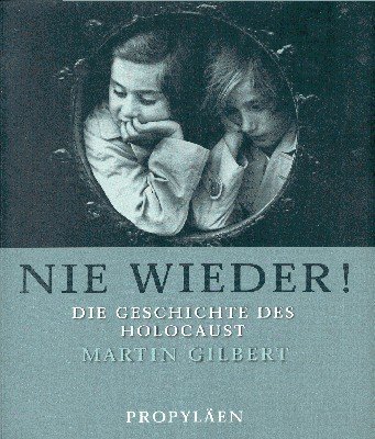 Nie wieder! Die Geschichte des Holocaust. Aus dem Englischen von …