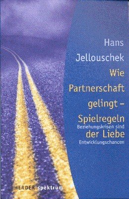 Wie Partnerschaft gelingt - Spielregeln der Liebe : Beziehungskrisen sind …