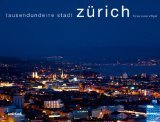 Tausendundeine Stadt Zürich. [Texte und Lektorat: Esther Hürlimann. Übers.: Rafaël …