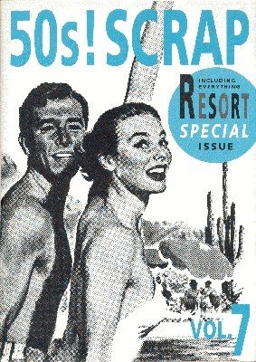 50s Scrap! Including Everything. Resort Special Issue.