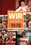 Wir vom Jahrgang 1978 : Kindheit und Jugend.