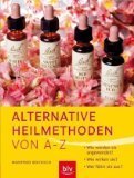 Alternative Heilmethoden von A - Z : wie werden sie …