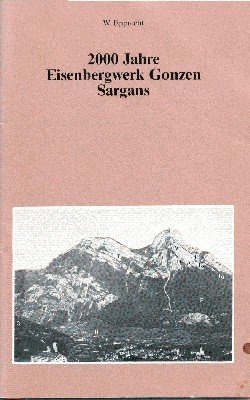 2000 Jahre Einsenbergwerk Gonzen, Sargans.